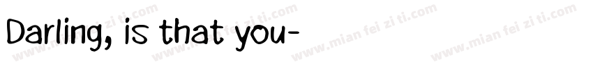 Darling, is that you字体转换